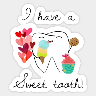 I have a sweet tooth! Sticker
